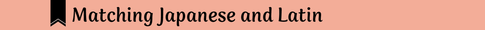 Matching Japanese and Latin